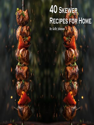 cover image of 40 Skewer Recipes for Home